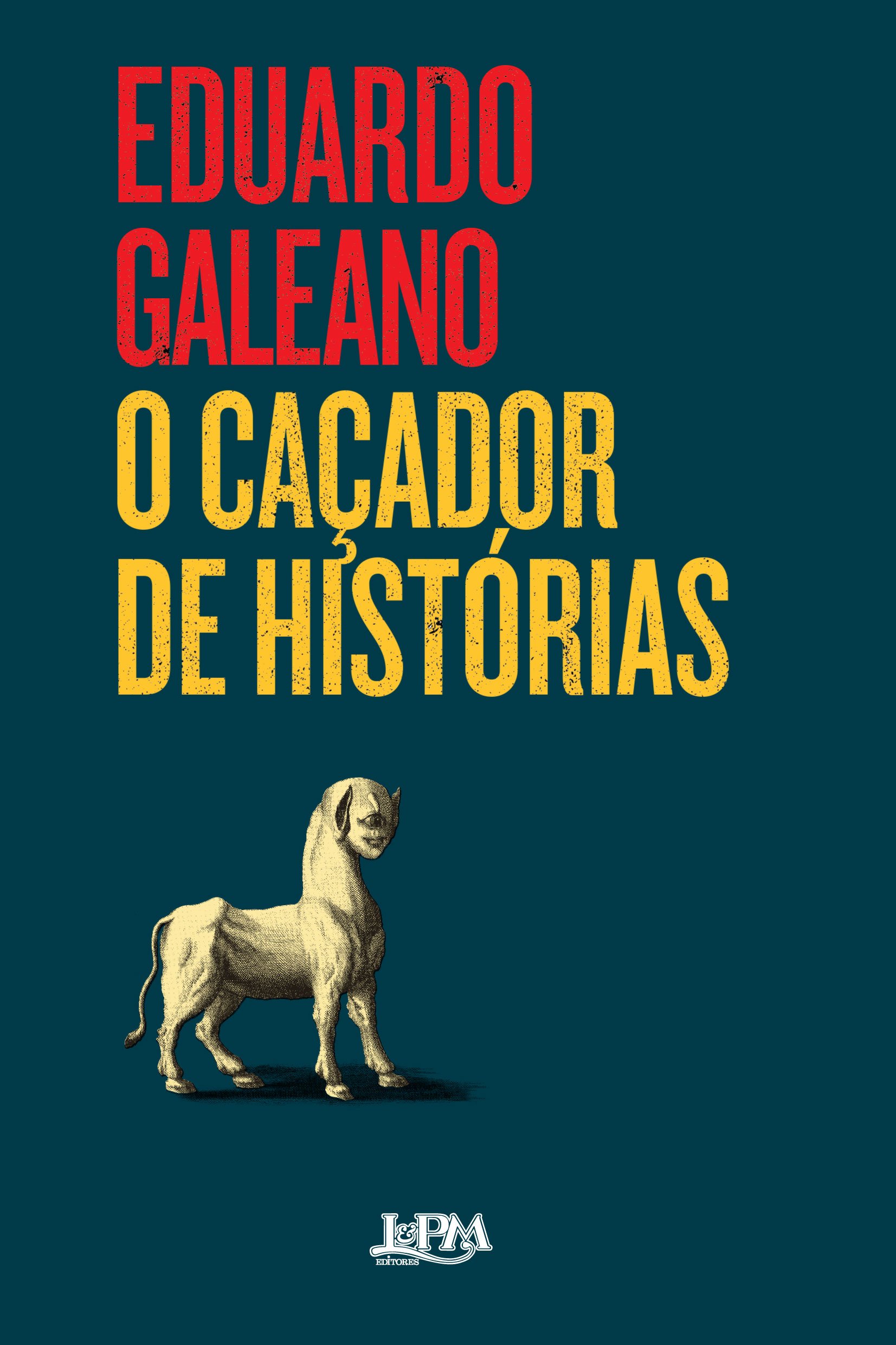 O Caçador de Histórias, de Eduardo Galeano